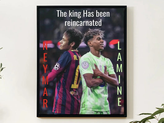Neymar X Yamal "The king has been reincarnated" poster frameless